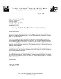 LEAGUE OF WOMEN VOTERS OF THE BAY AREA An Inter-League Organization of the San Francisco Bay Area May 25, 2006  Supervisor Cynthia Murray, Chair