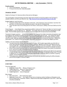 AN TIR FINANCIAL MEETING -- July Coronation[removed]Royalty present: • Their Royal Majesties Vik & Astrid • Princess of the Summits Telisia Brutusdottir FINANCIAL REPORT Made by Exchequer HL Genevieve Marie Etienne