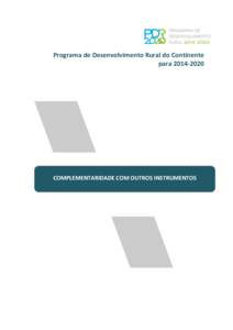 Programa de Desenvolvimento Rural do Continente paraCOMPLEMENTARIDADE COM OUTROS INSTRUMENTOS  Complementaridade e demarcação com outros Fundos Europeus Estruturais e de Investimento