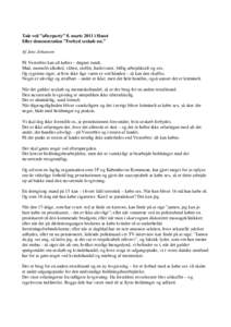 Tale ved ”afterparty” 8. marts 2011 i Huset Efter demonstration ”Forbyd sexkøb nu.” Af Jens Johansen På Vesterbro kan alt købes – døgnet rundt. Mad, momsfri alkohol, våben, stoffer, hælervarer, billig arb