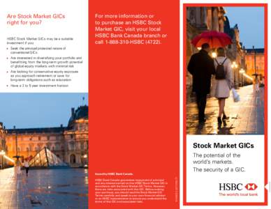 Are Stock Market GICs right for you? HSBC Stock Market GICs may be a suitable investment if you:  For more information or