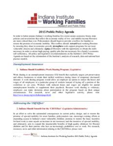 2015 Public Policy Agenda In order to better prepare Indiana’s working families for a more secure economic future, state policies and investments that reflect the economic reality of low- and middle-income Hoosiers are