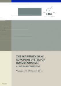 THE FEASIBILITY OF A EUROPEAN SYSTEM OF BORDER GUARDS: A PRACTITIONERS’ PERSPECTIVE  Warsaw, 28-29 October 2013
