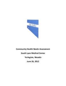 Community Health Needs Assessment South Lyon Medical Center Yerington, Nevada June 26, 2012  Community Health Needs Assessment - South Lyon Medical Center