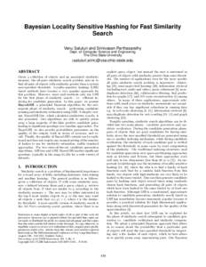 Bayesian Locality Sensitive Hashing for Fast Similarity Search Venu Satuluri and Srinivasan Parthasarathy Dept. of Computer Science and Engineering The Ohio State University {satuluri,srini}@cse.ohio-state.edu