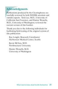 Acknowledgments Publications produced by the Clearinghouse are carefully reviewed by both NIDDK scientists and outside experts. Tom Lue, M.D., University of California San Francisco, and Hunter Wessells, M.D., University