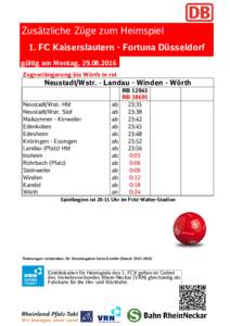 Zusätzliche Züge zum Heimspiel 1. FC Kaiserslautern - Fortuna Düsseldorf gültig am Montag, Zugverlängerung bis Wörth in rot  Neustadt/Wstr. - Landau - Winden - Wörth