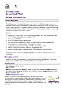 Service Guide Lower South West Enable Southwest Inc Service description Enable Southwest is the largest local service provider in the Southwest region working alongside individuals and families living with disability and