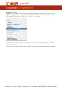 Komt goed! Bestanden comprimeren Bestanden comprimeren Voor Mac OSX is er Stuffit of Unrar en nog een aantal anderen te verkrijgen. OSX heeft echter zelf al een gratis programma meegeleverd. Wilt u iets zippen dan drukt 