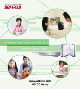 Creating a New Peripheral Market    for the Digital Home Business Report 2005 MELCO Group