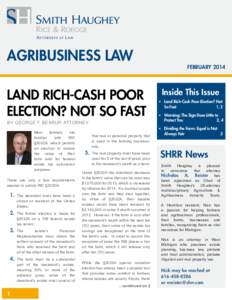 Agribusiness Law Land Rich-Cash Poor Election? NOT SO FAST By George F. Bearup, Attorney Most farmers