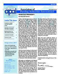 April 2017 www.apaintl.org Association of Paroling Authorities International  FROM THE PRESIDENT: