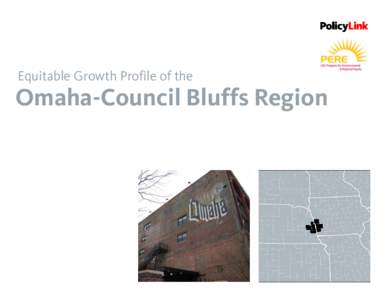 Equitable Growth Profile of the  Omaha-Council Bluffs Region Equitable Growth Profile of the Omaha-Council Bluffs Region