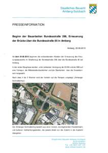 Staatliches Bauamt Amberg-Sulzbach PRESSEINFORMATION  Beginn der Bauarbeiten Bundesstraße 299, Erneuerung