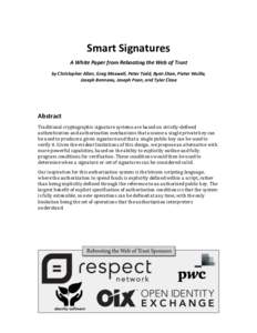 Smart	Signatures	 A	White	Paper	from	Rebooting	the	Web	of	Trust	 by	Christopher	Allen,	Greg	Maxwell,	Peter	Todd,	Ryan	Shea,	Pieter	Wuille, Joseph	Bonneau,	Joseph	Poon,	and	Tyler	Close
