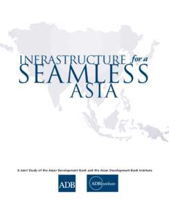 Infrastructure for a Seamless Asia