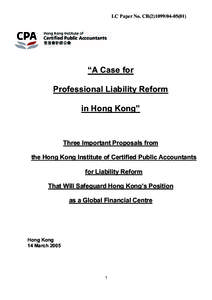 LC Paper No. CB) Hong Kong Institute of CPAs A Case for Professional Liability Reform in Hong Kong “A Case for Professional Liability Reform