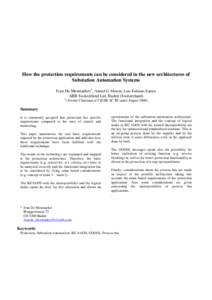 How the protection requirements can be considered in the new architectures of Substation Automation Systems Ivan De Mesmaeker1, Anand G. Menon, Luis-Fabiano Santos ABB Switzerland Ltd, Baden (Switzerland) 1