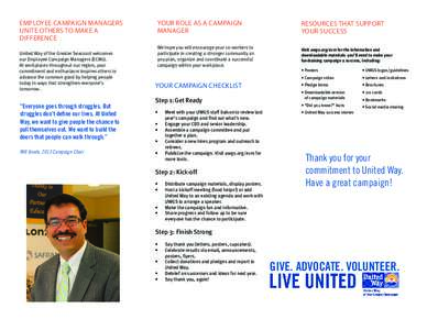 EMPLOYEE CAMPAIGN MANAGERS UNITE OTHERS TO MAKE A DIFFERENCE United Way of the Greater Seacoast welcomes our Employee Campaign Managers (ECMs). At workplaces throughout our region, your