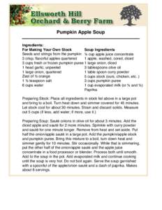 Pumpkin Apple Soup Ingredients: For Making Your Own Stock Soup Ingredients Seeds and strings from the pumpkin ½ cup apple juice concentrate 3 crisp, flavorful apples quartered