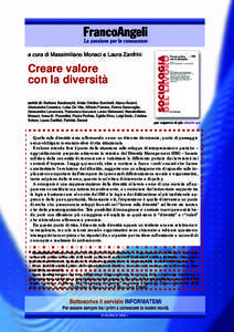 a cura di Massimiliano Monaci e Laura Zanfrini  Creare valore con la diversità scritti di: Barbara Barabaschi, Maria Cristina Bombelli, Marco Buemi, Alessandra Casarico, Luisa De Vita, Alfredo Ferrara, Emma Garavaglia,