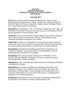 Declaration V Ministerial Declaration Pathways to Prosperity in the Americas Initiative Cali, Colombia 23 October 2012 We, Ministers of Foreign Relations, Ministers responsible for Trade, and Senior