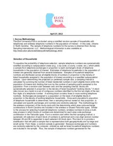    April	
  27,	
  2012	
   I. Survey Methodology The Elon University Poll is conducted using a stratified random sample of households with telephones and wireless telephone numbers in the population of interest – 