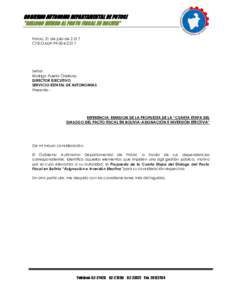 GOBIERNO AUTONOMO DEPARTAMENTAL DE POTOSI “DIALOGO RUMBO AL PACTO FISCAL EN BOLIVIA” Potosí, 21 de julio deCITE:GADP-PFSeñor: