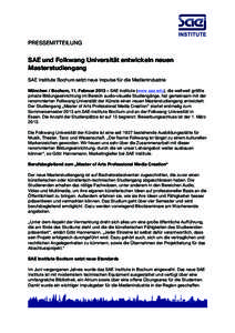 PRESSEMITTEILUNG  SAE und Folkwang Universität entwickeln neuen Masterstudiengang SAE Institute Bochum setzt neue Impulse für die Medienindustrie München / Bochum, 11. Februar 2013 – SAE Institute (www.sae.edu), die
