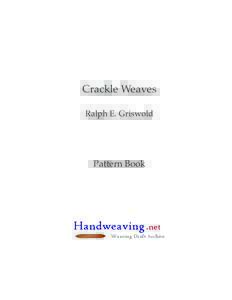Crackle Weaves Ralph E. Griswold Pattern Book  The crackle weaves shown in this pattern book were produced by a