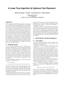 A Linear Time Algorithm for Optimum Tree Placement Satrajit Chatterjee Zile Wei Alan Mishchenko Robert Brayton Department of EECS U. C. Berkeley {satrajit, zile, alanmi, brayton}@eecs.berkeley.edu