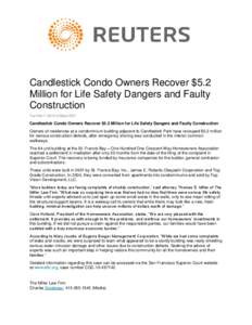 Candlestick Condo Owners Recover $5.2 Million for Life Safety Dangers and Faulty Construction Tue Feb 7, 2012 2:33pm EST  Candlestick Condo Owners Recover $5.2 Million for Life Safety Dangers and Faulty Construction