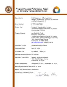 Program Progress Performance Report for University Transportation Center Submitted to:  U.S. Department of Transportation