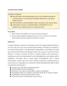 LEZIONE ANALIZZARE PRIMA DI INIZIARE: ● INDIVIDUARE UN RESPONSABILE DELLA DOCUMENTAZIONE IN CLASSE CHE FA FOTOGRAFIE E PRENDE APPUNTI SU QUANTO VIENE DECISO ● APPUNTARE GLI AVANZAMENTI DELLA RICERCA SULL’ASOC WALL