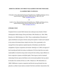 DERIVING METRICS OF FOREST MANAGEMENT HISTORY FROM SIZECLASSIFIED TREE STAND DATA Christopher T. Frye, Maryland Department of Natural Resources, Wildlife and Heritage Service, Natural Heritage Program, 909 Wye Mills Road