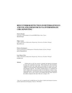 RESULT ERROR DETECTION ON HETEROGENEOUS AND VOLATILE RESOURCES VIA INTERMEDIATE CHECKPOINTING ∗ Derrick Kondo Laboratoire d’Informatique de Grenoble/INRIA Rhˆone-Alpes, France 