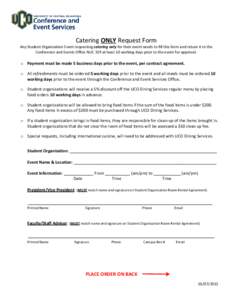 Catering ONLY Request Form  Any Student Organization Event requesting catering only for their event needs to fill this form and return it to the Conference and Events Office NUC 319 at least 10 working days prior to the 