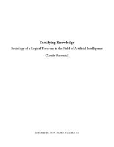 Certifying Knowledge Sociology of a Logical Theorem in the Field of Artificial Intelligence Claude Rosental S E P T E M B E R[removed] , PA P E R N U M B E R 1 8