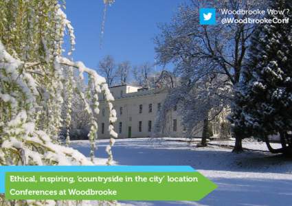 ‘Woodbrooke Wow’? @WoodbrookeConf Ethical, inspiring, ‘countryside in the city’ location