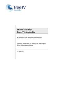 Submission by Free TV Australia Australian Law Reform Commission Serious Invasions of Privacy in the Digital Era – Discussion Paper