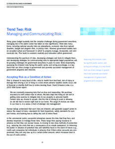 Six Trends Driving Change in Government www.businessofgovernment.org Trend Two: Risk Managing and Communicating Risk Today, given budget austerity and the complex challenges facing government executives,