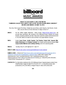 YAHOO TO EXCLUSIVELY LIVE STREAM THE “SAMSUNG GALAXY RED CARPET LIVE! @ THE 2014 BILLBOARD MUSIC AWARDS” VIA WEB AND MOBILE ON MAY 18, 2014 Two-Hour Red Carpet Pre-Show, Hosted by Lance Bass, Jordin Sparks, Ted Stryk