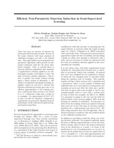 Efficient Non-Parametric Function Induction in Semi-Supervised Learning Olivier Delalleau, Yoshua Bengio and Nicolas Le Roux Dept. IRO, Universit´e de Montr´eal P.O. Box 6128, Succ. Centre-Ville, Montreal, H3C 3J7, Qc,