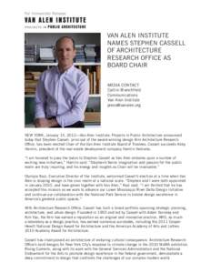For Immediate Release  VAN ALEN INSTITUTE NAMES STEPHEN CASSELL OF ARCHITECTURE RESEARCH OFFICE AS