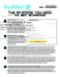 the 10 steps you need to get started! 1 Take the plunge! Sign up for your Twitter account and get started. Head