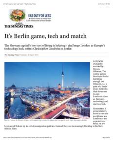 It’s Berlin game, tech and match | The Sunday Times, 5:49 AM It’s Berlin game, tech and match The German capital’s low cost of living is helping it challenge London as Europe’s