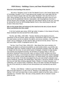 OCBC History – Buildings, Causes, and Some Wonderful People What led to the founding of the church? We were a “daughter church” of the First Baptist Church in the Central Square area of Cambridge, founded in 1817. 