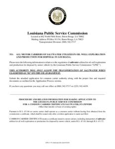 Louisiana Public Service Commission Located at 602 North Fifth Street; Baton Rouge, LA[removed]Mailing Address PO Box 91154; Baton Rouge, LA[removed]Transportation Division: ([removed]TO: