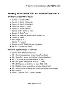 Window-Eyes Training GW Micro, Inc.  Working with Outlook 2013 and Window-Eyes: Part 1 Outlook Keyboard Shortcuts  