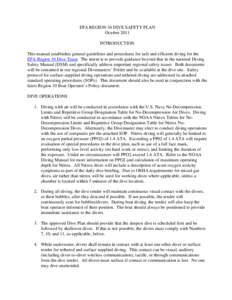 EPA REGION 10 DIVE SAFETY PLAN October 2011 INTRODUCTION This manual establishes general guidelines and procedures for safe and efficient diving for the EPA Region 10 Dive Team. The intent is to provide guidance beyond t